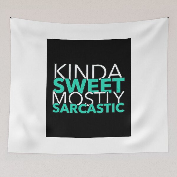 Item preview, Kinda sweet mostly sarcastic designed and sold by mr&mrsmalik malik.