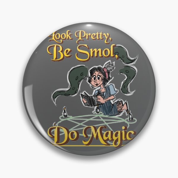Item preview, Look Pretty, Be Smol, Do Magic designed and sold by Anatthema.