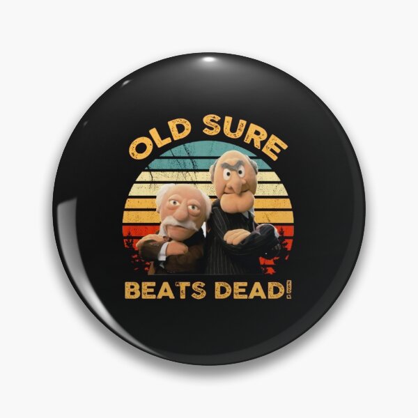 Item preview, Sta-tler and Wa-ldorf Old Sure Beats Dead designed and sold by SavanahBlanda.