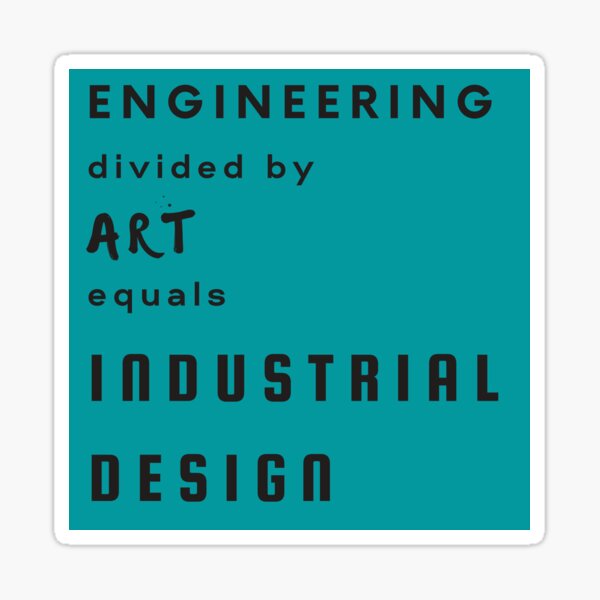 Engineering / Art = Industrial Design | LIFE / WORK Sticker