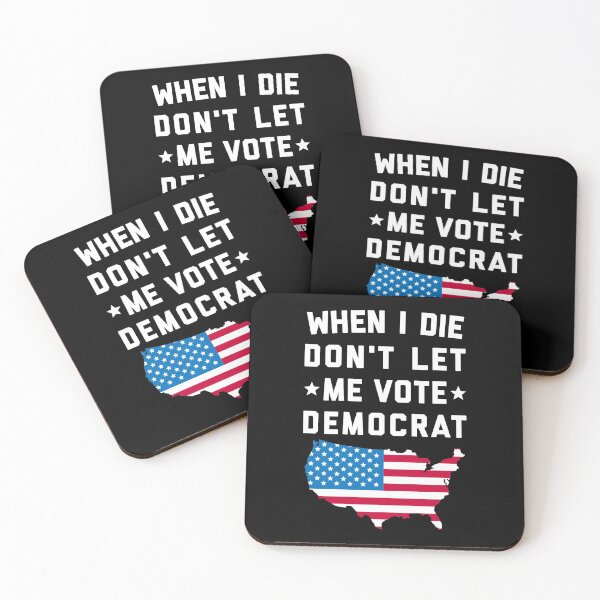 Item preview, When I Die Don't Let Me Vote Democrat designed and sold by T-shirt For You.