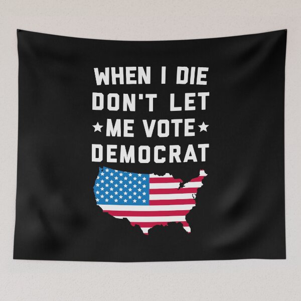 Item preview, When I Die Don't Let Me Vote Democrat designed and sold by T-shirt For You.