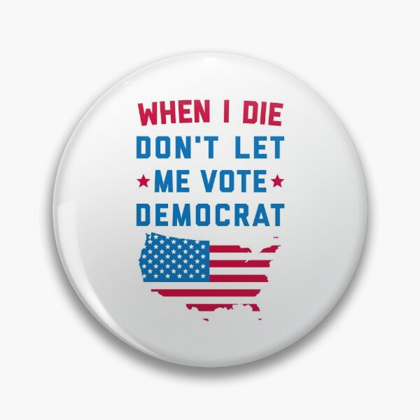 Item preview, When I Die Don't Let Me Vote Democrat designed and sold by T-shirt For You.