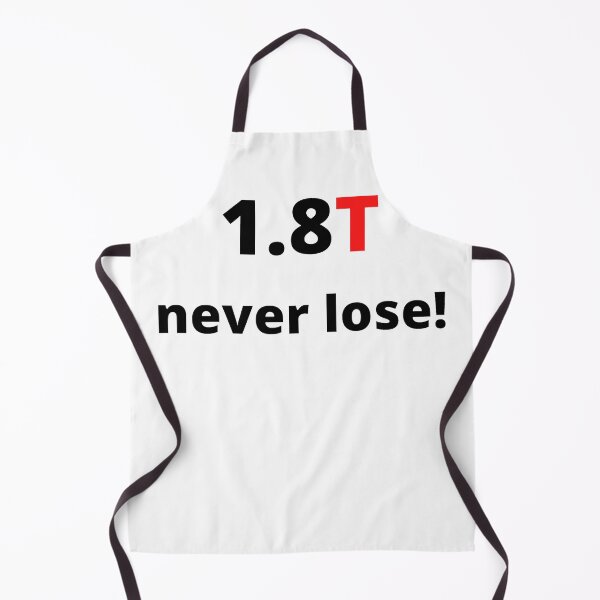 Item preview, 1.8T never lose! designed and sold by Xappy-Creations.