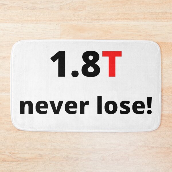 Item preview, 1.8T never lose! designed and sold by Xappy-Creations.