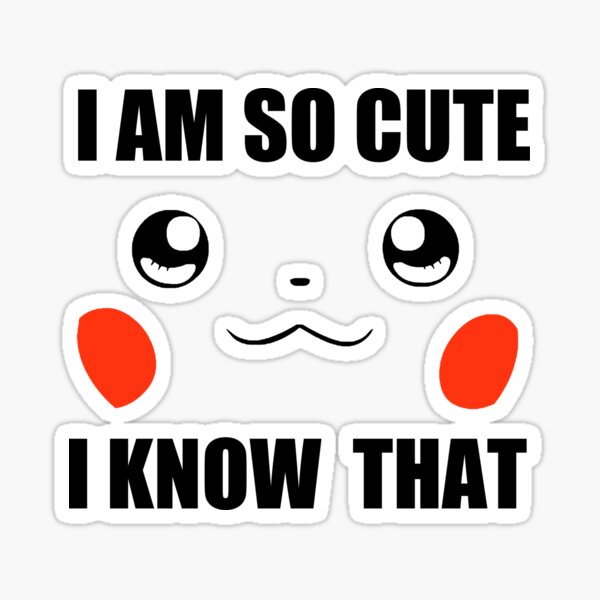I am cute Sticker