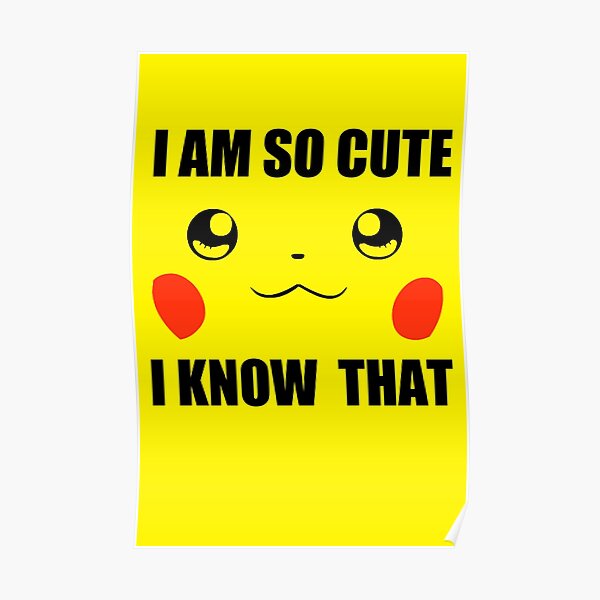 I am cute Poster