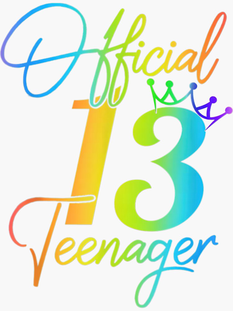 Official Teenager Girl 13th Birthday Gifts For 13 Year Old - Official  Teenager - Sticker