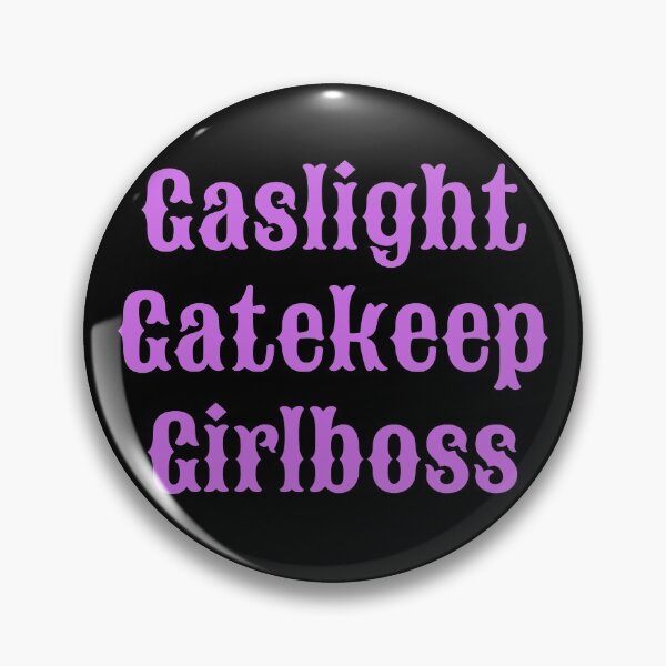 Item preview, Gaslight Gatekeep Girlboss designed and sold by CeciLop.
