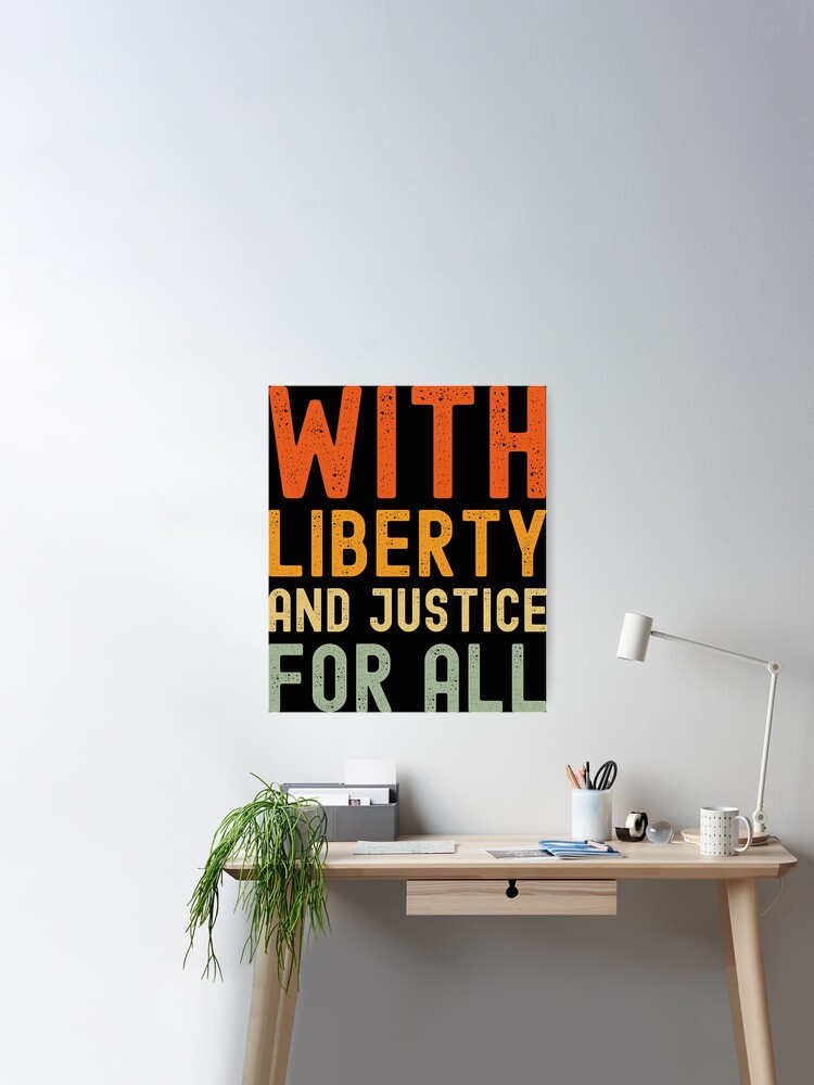 with liberty and justice for all Poster for Sale by mehdiker