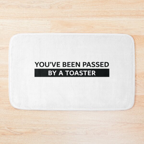 Item preview, You've been pass by a toaster designed and sold by Gooderestx4.
