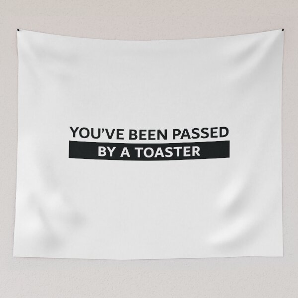 Item preview, You've been pass by a toaster designed and sold by Gooderestx4.
