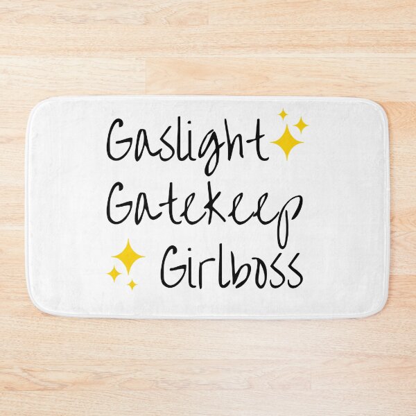 Item preview, Gaslight Gatekeep Girlboss 4 designed and sold by CeciLop.