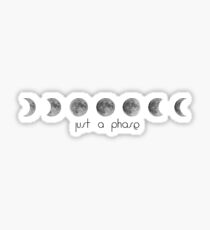 "Just a (moon) phase" Sticker