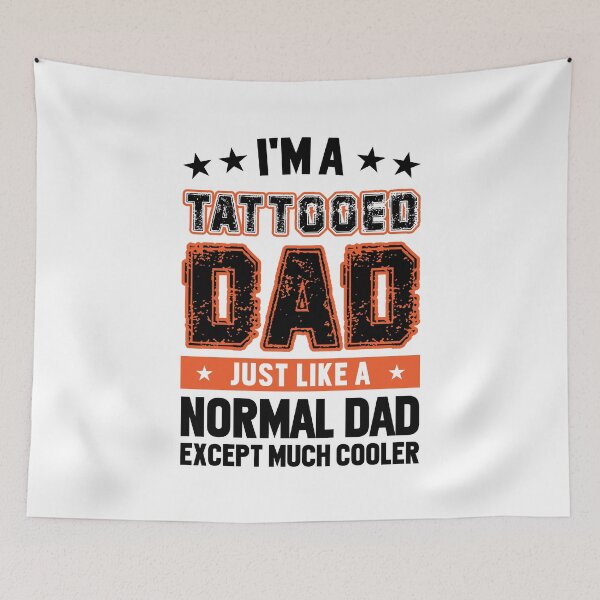 Item preview, I'm A Tattooed Dad Just Like A Normal Dad Except Much Cooler designed and sold by mdnrsakib.