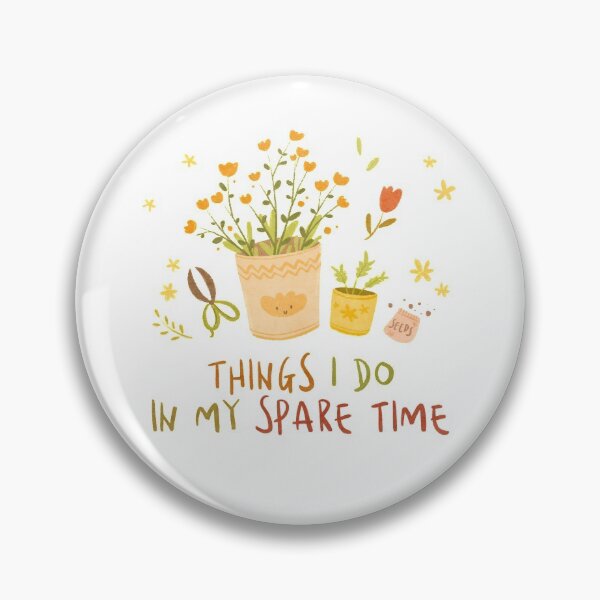 Item preview, Things I Do In My Spare Time Plant designed and sold by Insidelilflower.