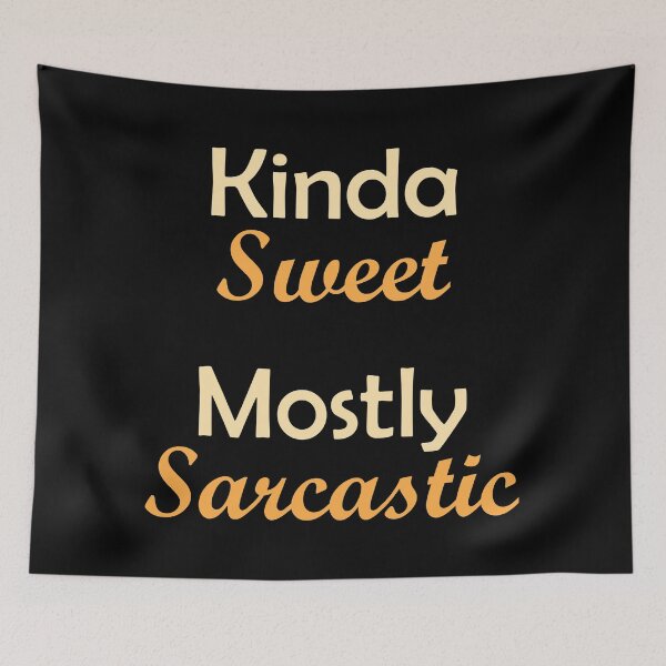 Item preview, Kinda Sweet Mostly Sarcastic Orange designed and sold by Qestar.