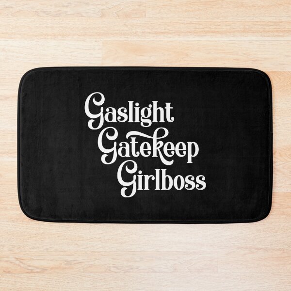Item preview, Gaslight Gatekeep Girlboss designed and sold by w1ckerman.