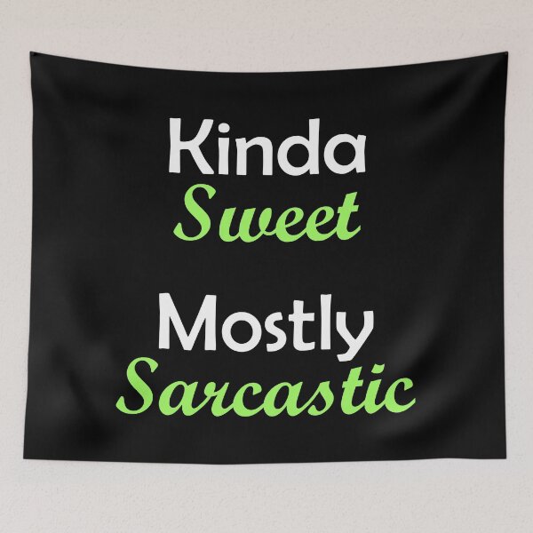 Item preview, Kinda Sweet Mostly Sarcastic Green designed and sold by Qestar.