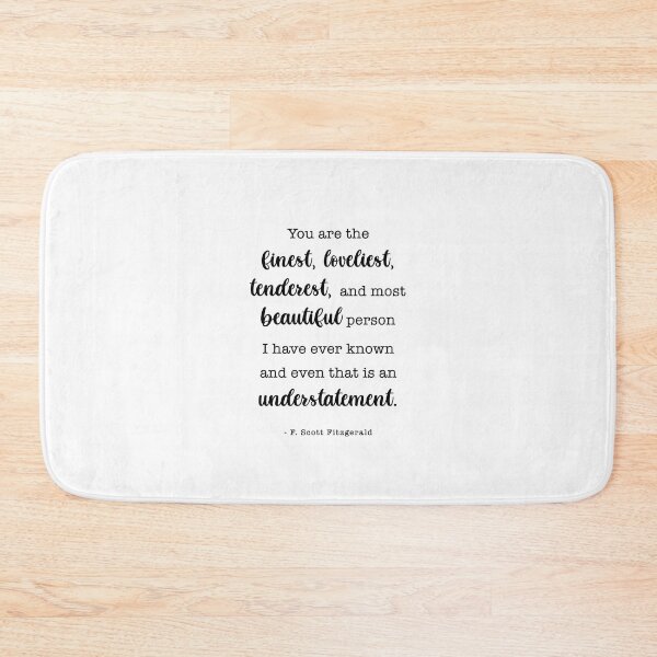 Item preview, You Are the Finest - F. Scott Fitzgerald Quote  designed and sold by corbrand.