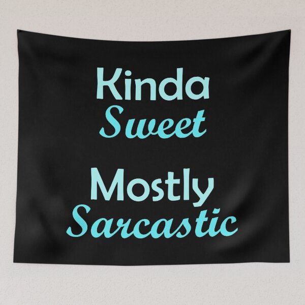 Item preview, Kinda Sweet Mostly Sarcastic Sky blue designed and sold by Qestar.