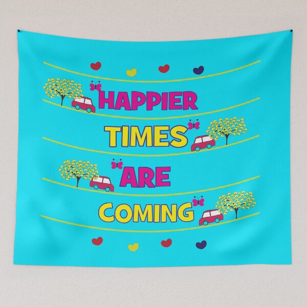 Item preview, Happier Times Are Coming designed and sold by Nisha Prabhu.