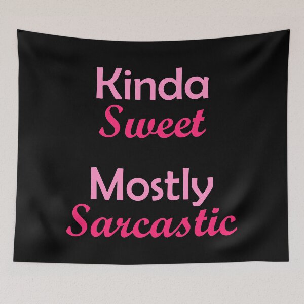 Item preview, Kinda Sweet Mostly Sarcastic Hot pink designed and sold by Qestar.