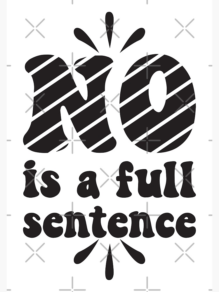 "No Is A Full Sentence In Black and White Striped Vintage Retro