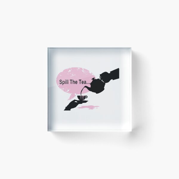 Item preview, Spill The Tea  designed and sold by MyArt-29.