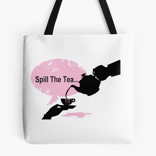 Item preview, Spill The Tea  designed and sold by MyArt-29.