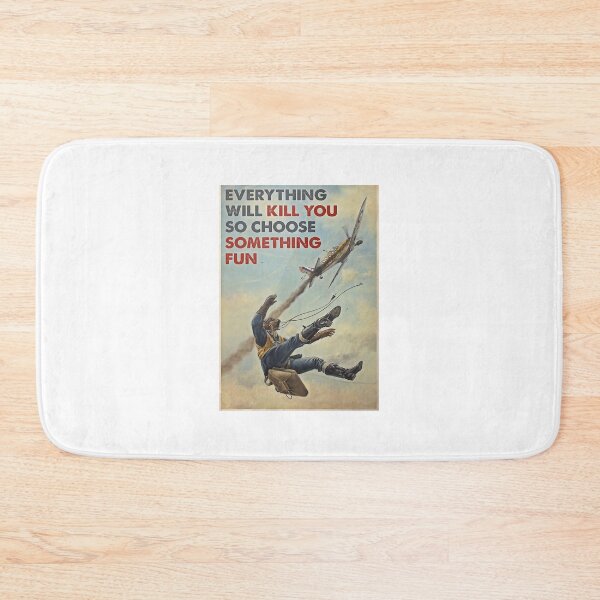 Item preview, Aircraft Everything Will Kill You So Choose Something Fun Poster designed and sold by Wisniewska-03.
