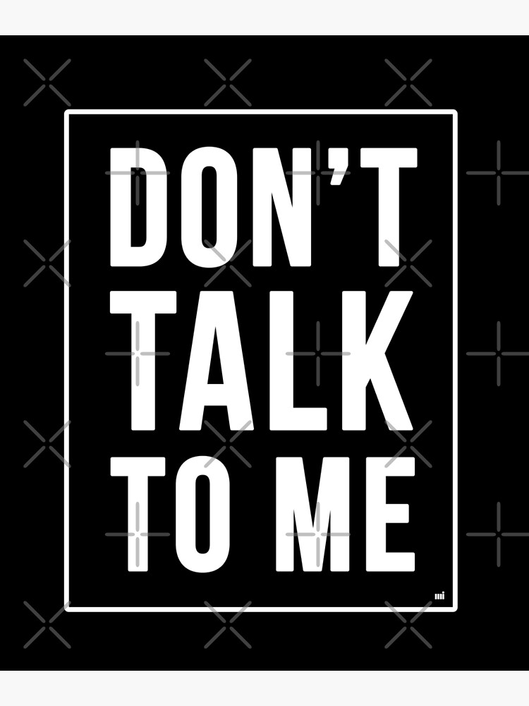 please-don-t-talk-to-me-funny-viral-meme-art-print-by-sandrasoos