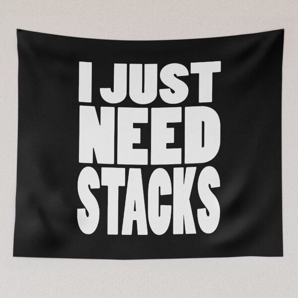Item preview, I JUST NEED STACKS | Gaming geeky typography designed and sold by Cevil.
