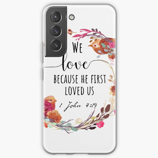 We love because he first loved us Samsung Galaxy Soft Case