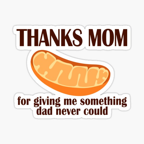 Thanks Mom, funny biology Sticker