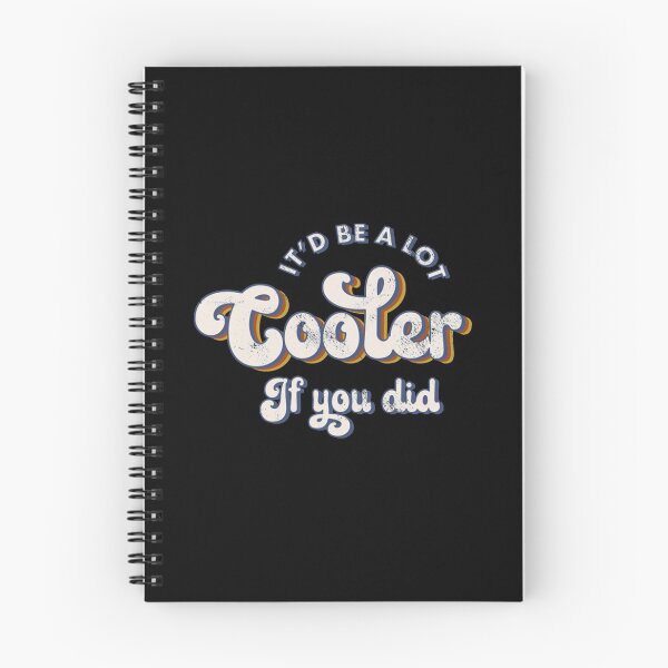 Item preview, It'd Be A Lot Cooler If You Did designed and sold by spanhelpful.