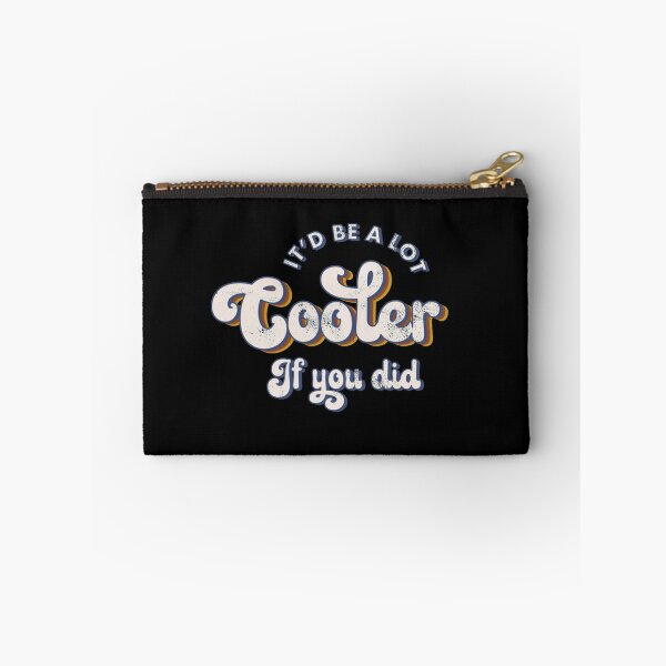 Item preview, It'd Be A Lot Cooler If You Did designed and sold by spanhelpful.