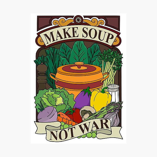Make soup not war Photographic Print