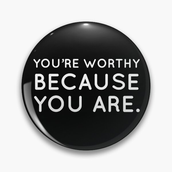 Item preview, You're worthy because you are designed and sold by Theleochick.