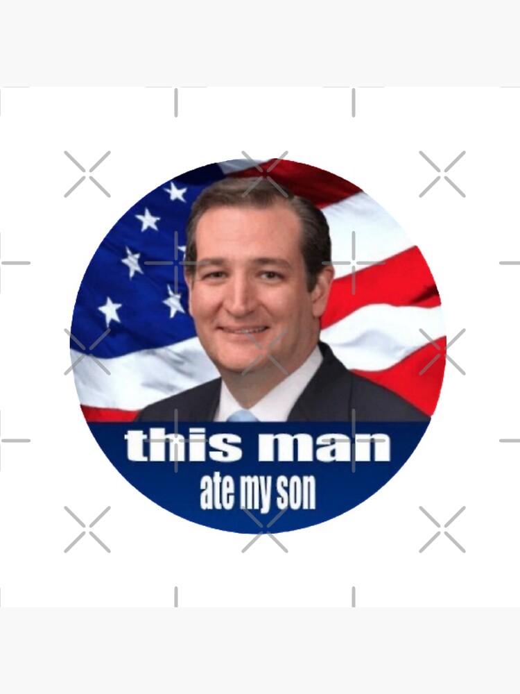 Ted Cruz - this man ate my son by YamShop