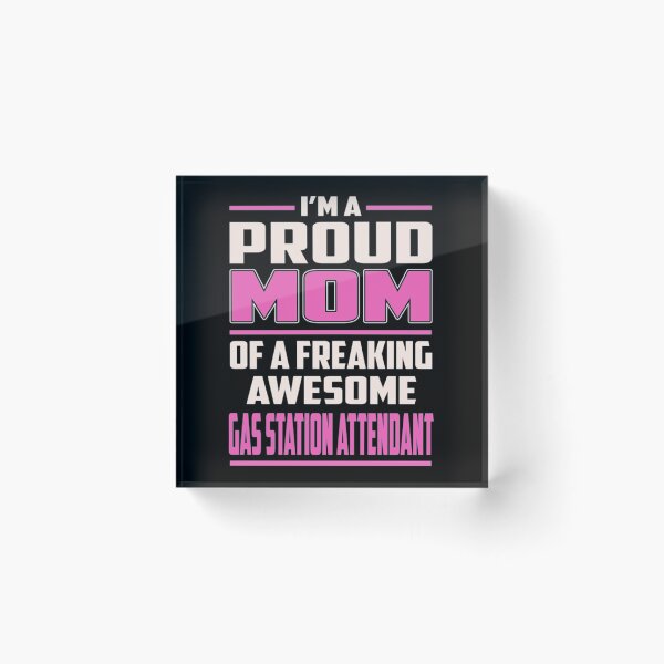 Item preview, Proud MOM Gas Station Attendant designed and sold by walkfirsthand.