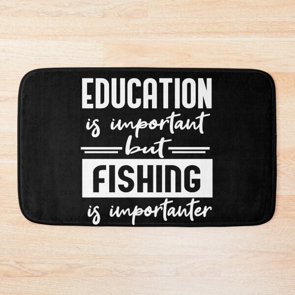 Item preview, Education is Important but Fishing is Importanter designed and sold by Heddar Badreddine.