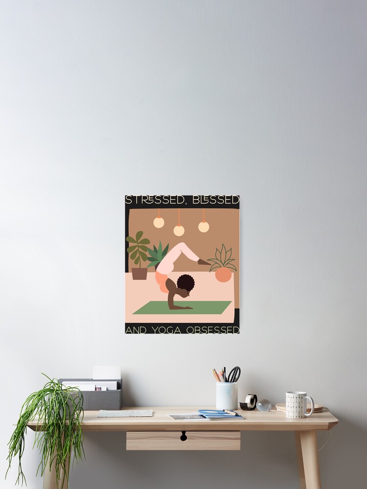Stresse Beni Et Obsede Par Le Yoga Pose De Yoga Citation De Yoga Illustration D X27 Yoga Sticke Poster By Kurtzahner Redbubble