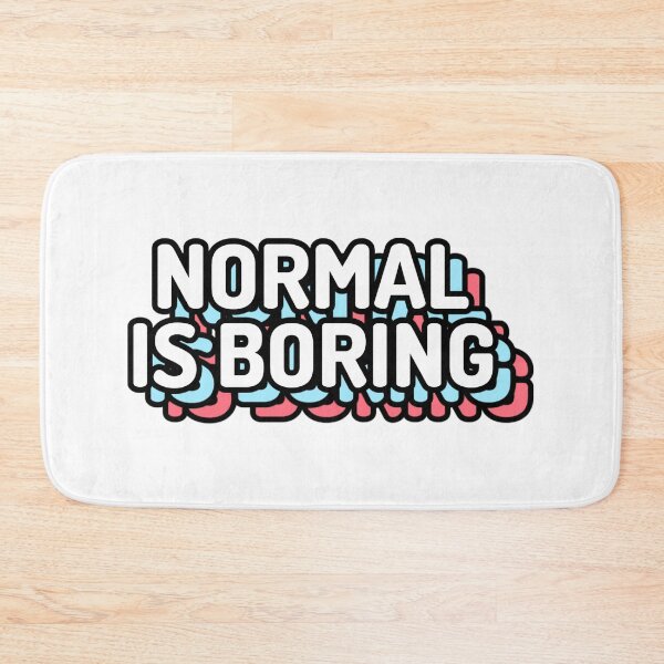 Item preview, Normal Is Boring designed and sold by YOYOCollection.