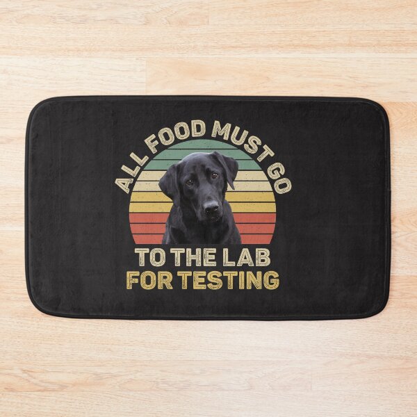 Item preview, Labrador Gifts All Food Must Go To The Lab For Testing designed and sold by Ryan89-Design.