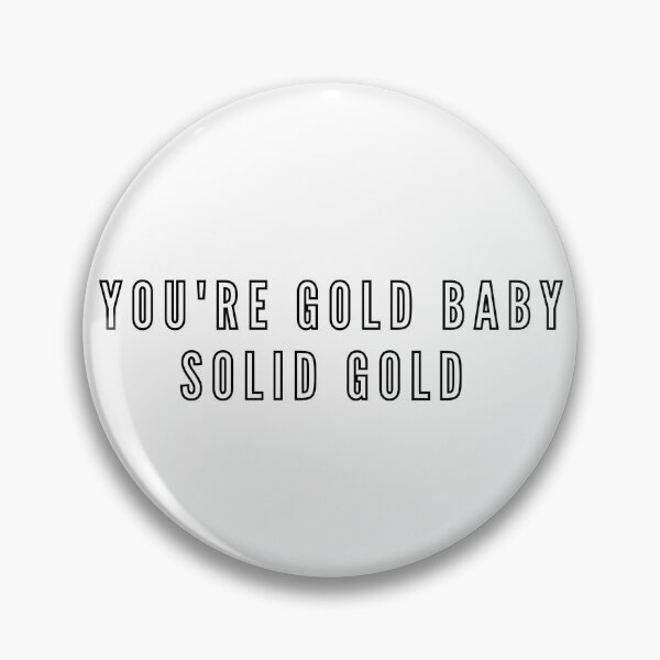 Item preview, You're gold baby solid gold quote in black and white typography  designed and sold by KIKAIA  The Label.