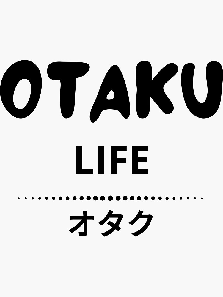 Otaku's For Life