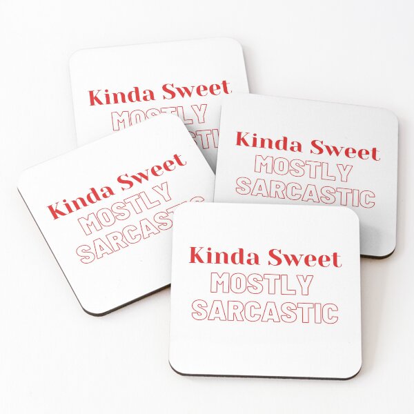 Item preview, Kinda Sweet Mostly Sarcastic, Funny Sarcastic Quote designed and sold by DaniBazz.