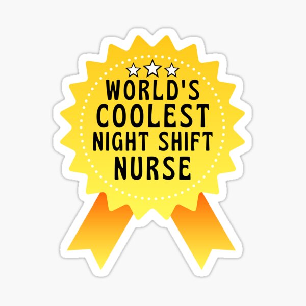 coolest night shift nurse, nurse Sticker