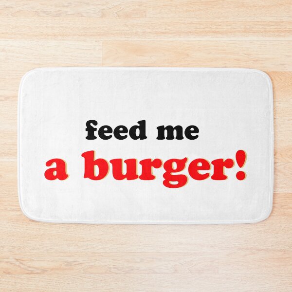 Item preview, Feed Me a Burger! designed and sold by anything4joji.